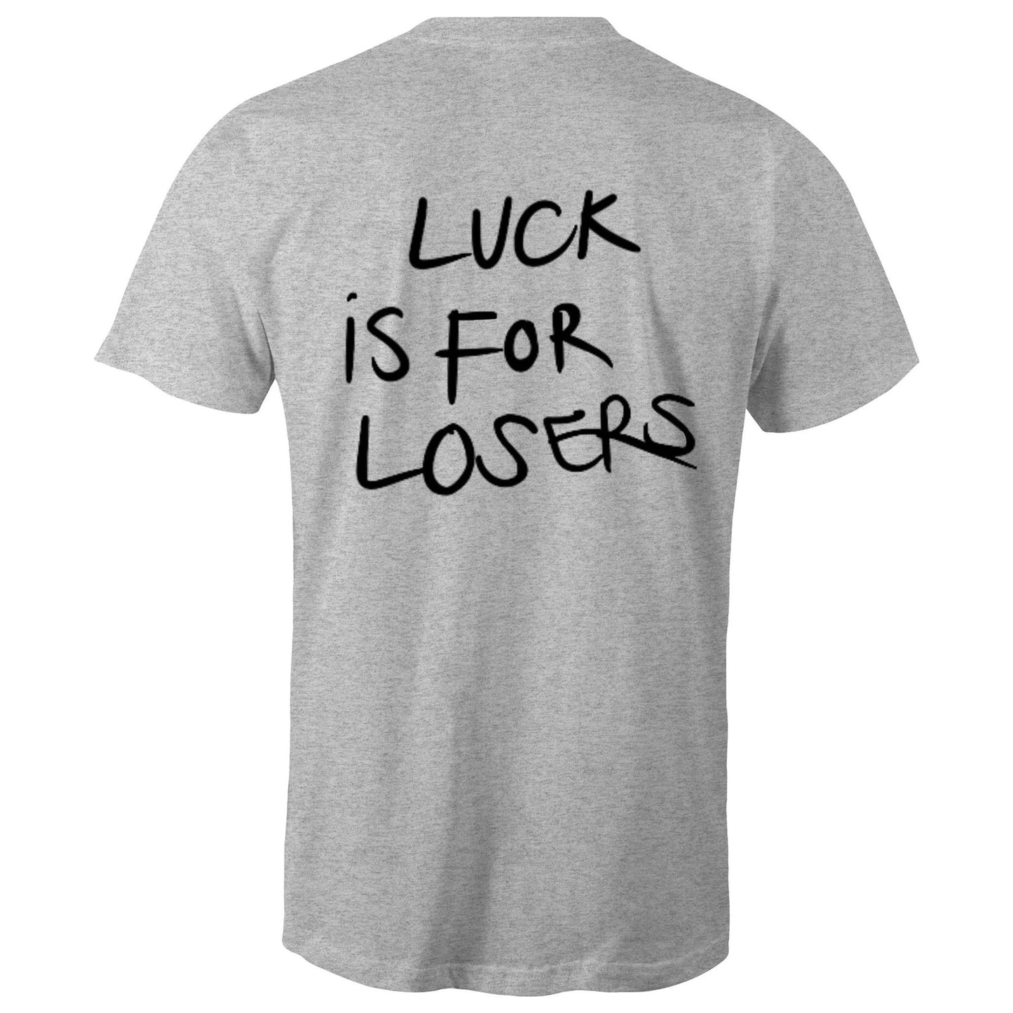 CIC Luck Is For Losers T-shirt