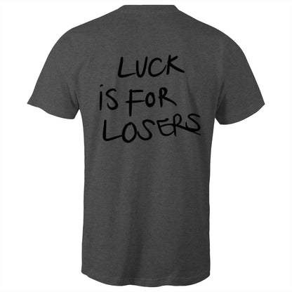 CIC Luck Is For Losers T-shirt